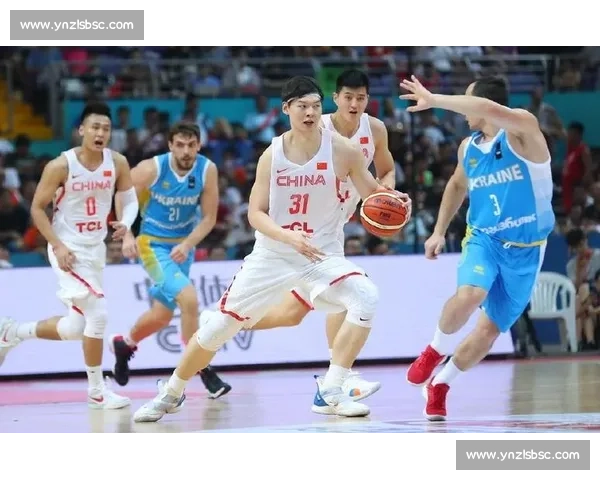 年轻阵容迎考验中国男篮对阵乌克兰的实力与磨合之战前景观察焦点